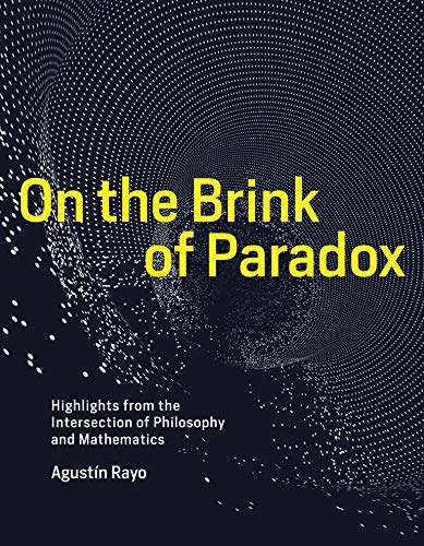 On the Brink of Paradox: Highlights from the Intersection of Philosophy and Mathematics (The MIT Press) cover