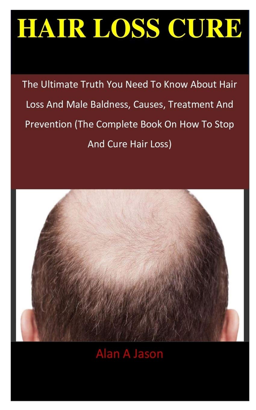 Hair Loss Cure The Ultimate Truth You Need To Know About Hair