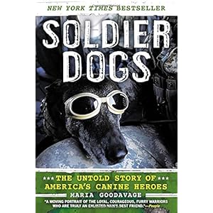 Soldier Dogs: The Untold Story of America's Canine Heroes