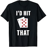 I'd Hit That Funny Blackjack Gambling T-Shirt