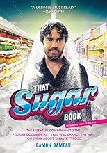 That Sugar Book: The Essential Companion to the Feature Documentary That Will Change the Way You Think About 