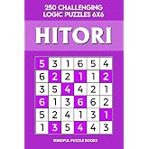 Hitori: 250 Challenging Logic Puzzles 6x6 (Hitori Collection)