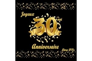 Livre D'or Anniversaire 30 Ans: Decoration Anniversaire Or et Noir, à Remplir de Photo Souvenirs et Félicitations, Joyeux Ann