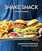 The Shake Shack Cookbook by Randy Garutti, Mark Rosati