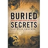 Buried Secrets: Truth and Human Rights in Guatemala