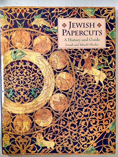 Jewish Papercuts: A History and Guide by Joseph Shadur, Yehudit Shadur