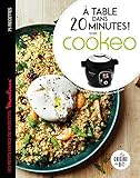A table dans 20 minutes ! Avec Cookéo : Le petit livre de recettes Moulinex by