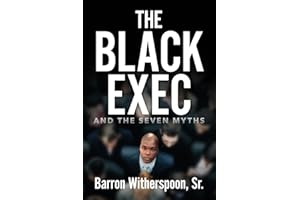 The Black Exec: And the Seven Myths
