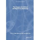 The Impact of Artificial Intelligence in Radiology (AI in Clinical Practice)