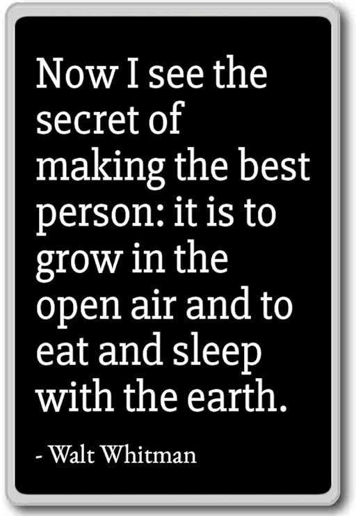 Ahora Veo el secreto de lo mejor de la persona... - Walt Whitman ...