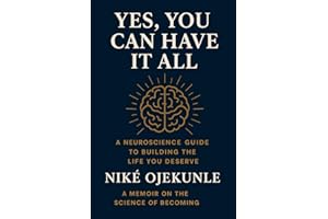 Yes, You Can Have It All: Building a Life of Faith, Love, and Limitless Abundance