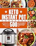 Keto Instant Pot Cookbook: Reboot Your Metabolism in 21 Days and Burn Fat Forever | 500 Low-Carb, High-Fat Ketogenic Recipes to Boost Weight Loss (2019-2020 Edition) by Naomi Harris