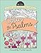 Color the Psalms: An Adult Coloring Book for Your Soul (Color the Bible)