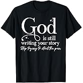God is Still Writing Your Story T-Shirt