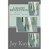 A Silent Revolution: Politics, Revolution, Social