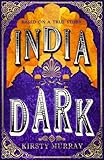 Front cover for the book India dark by Kirsty Murray