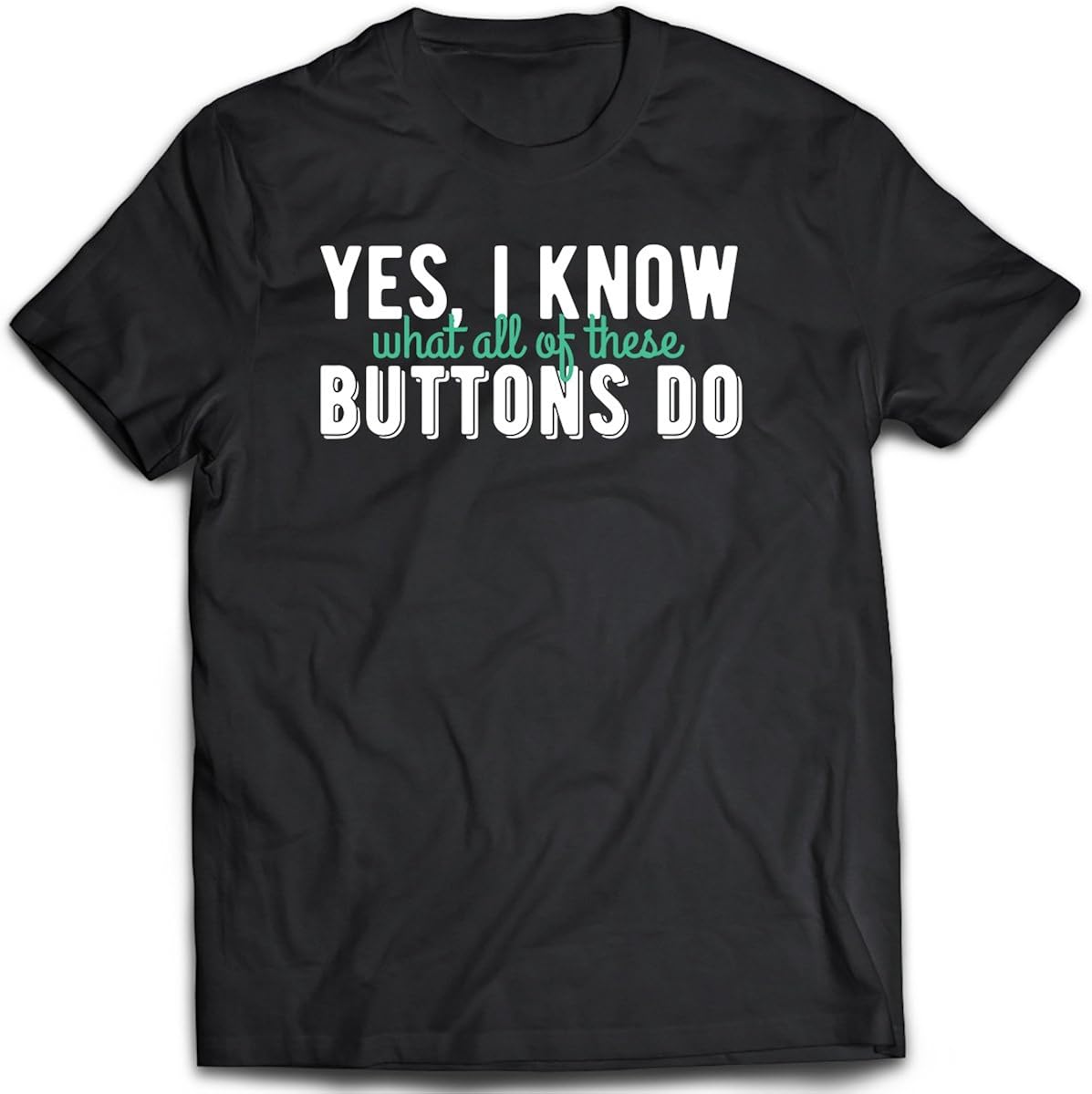 Buttons Unisex TShirt. Funny Buttons Tee Idea. Shirt for