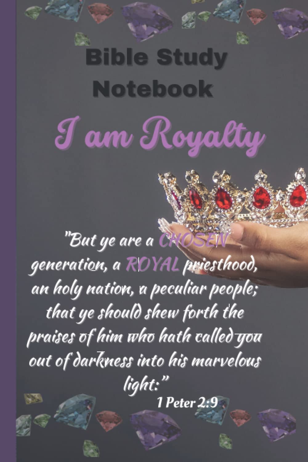 I Am Royalty Bible Study Notebook With Scripture: 1 Peter 2:9: Cpress,  Sherry: 9798422121076: Amazon.com: Books
