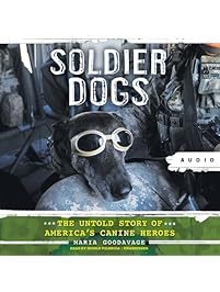 Soldier Dogs: The Untold Story of America's Canine Heroes