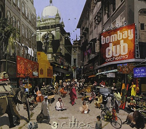 Bombay Dub Orchestra - 3 Cities - Zortam Music