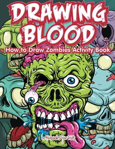 Drawing Blood: How to Draw Zombies Activity Book