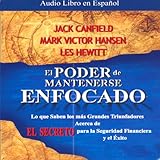 El Poder de Mantenerse Enfocado [The Power of Focus]