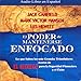 El Poder de Mantenerse Enfocado [The Power of Focus]