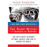 The Secret History of the American Empire: The Truth About Economic Hit Men, Jackals, and How to Change the World (John Perki