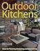 Outdoor Kitchens: Ideas for Planning, Designing, and Entertaining (Creative Homeowner) by 
