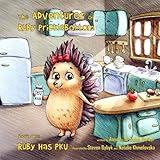 The Adventures of Ruby Pricklebottom: Book 1: Ruby Has PKU