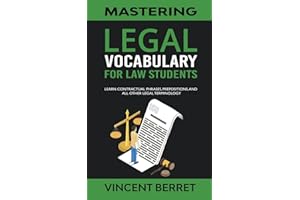 Mastering Legal Vocabulary For Law Students: Learn Contractual Phrases, Prepositions, and All Other Legal Terminology