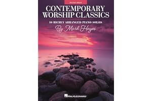 Contemporary Worship Classics for Piano by Mark Hayes | 10 Intermediate Church Piano Solos Songbook | Worship Sheet Music Book for Christian Pianists and Teachers