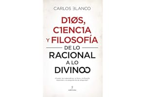 Dios, ciencia y filosofía: De lo racional a lo divino (Filosofía y pensamiento) (Spanish Edition)