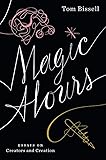 Magic Hours: Essays on Creators and Creation