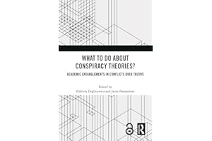 What To Do About Conspiracy Theories?: Academic Entanglements in Conflicts Over Truths