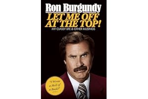 Let Me Off at the Top!: My Classy Life and Other Musings