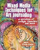 Mixed Media Techniques for Art Journaling: A Workbook of Collage, Transfers and More by Kristy Conlin