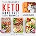 The Complete Keto Meal Prep Guide for Beginners: Save Time, Lose Weight, Save Money, Eat Healthier by