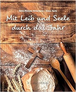 Mit Leib Und Seele Durch Das Jahr Amazon De Heinemann Heinz Richard Hurtz Klaus Bucher