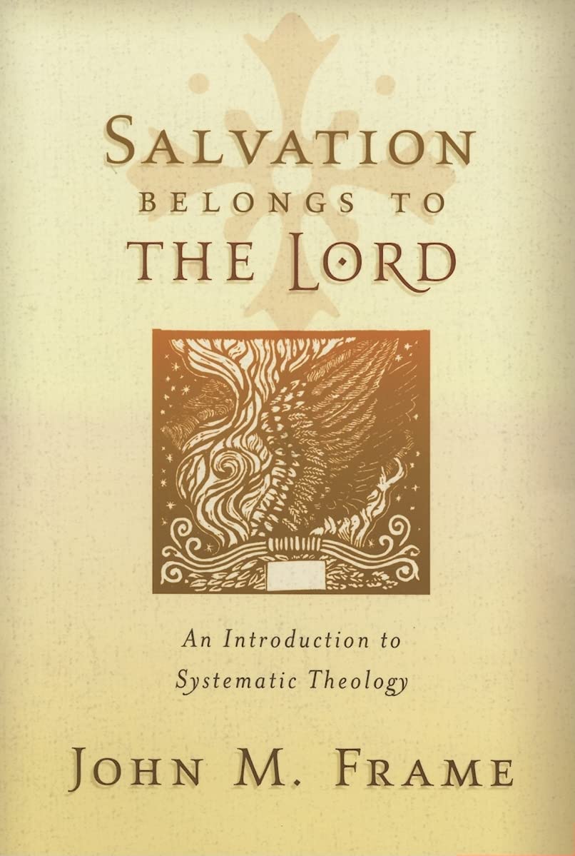 Salvation Belongs to the Lord: An Introduction to Systematic Theology Salvation Belongs to the Lord: An Introduction to Systematic Theology Paperback Kindle