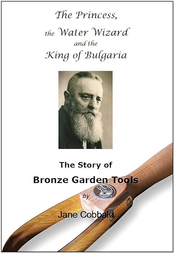Download Bronze Garden Tools: The Princess, the Water Wizard & the King of Bulgaria (English Edition) PDF