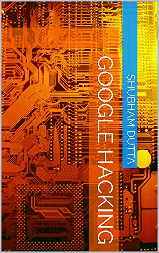 GOOGLE HACKING (tech defence)