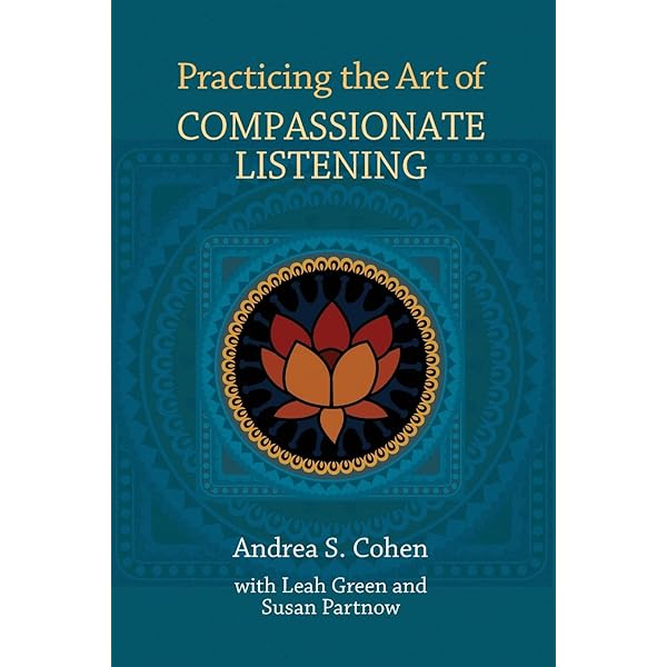 Listening with the Heart: A Guide for Compassionate Listening