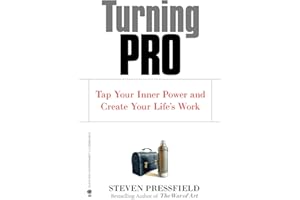 Turning Pro: Tap Your Inner Power and Create Your Life's Work