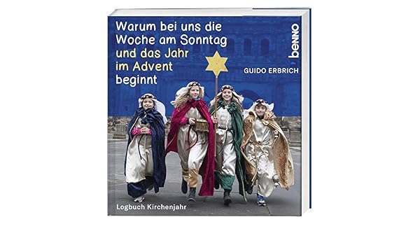 Warum Bei Uns Die Woche Am Sonntag Und Das Jahr Im Advent Beginnt