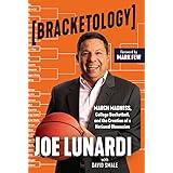 Bracketology: March Madness, College Basketball, and the Creation of a National Obsession