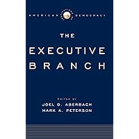 The Executive Branch (Institutions of American Democracy)