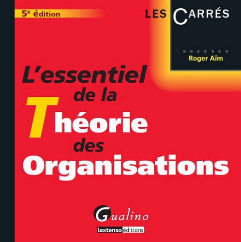 L' essentiel de la théorie des organisations