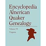 Encyclopedia of American Quaker Genealogy, Vol. 6: Virginia