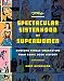 The Spectacular Sisterhood of Superwomen: Awesome Female Characters from Comic Book History